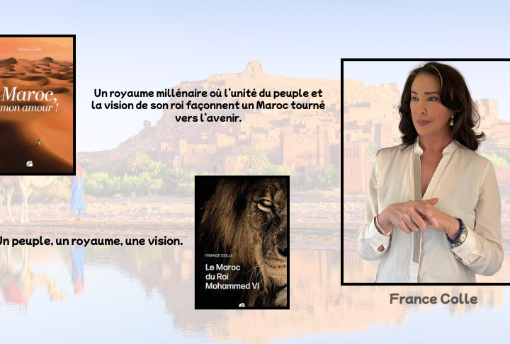 France Colle publie « Le Maroc, mon amour », un hommage aux richesses du Royaume
