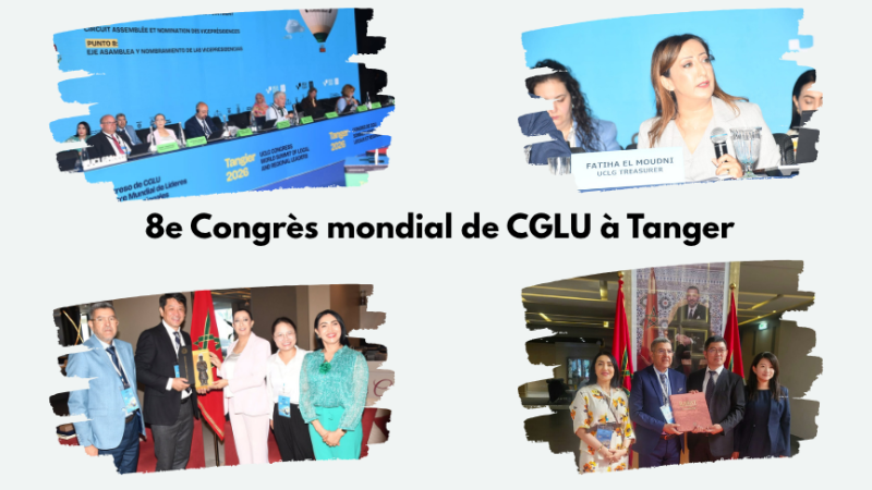 La Ville de Rabat affirme son rayonnement international lors du 8ᵉ Congrès mondial de l&rsquo;Organisation des Cités et Gouvernements Locaux Unis (CGLU)