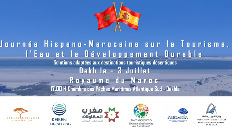 Dakhla accueille la première Journée Hispano-Marocaine consacrée au tourisme, à l&rsquo;eau et au développement durable